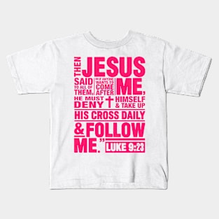 Luke 9:23 Follow Me Kids T-Shirt